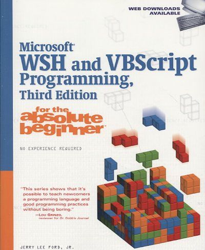 Microsoft WSH and VBScript Programming for the Absolute Beginnermicrosoft 
