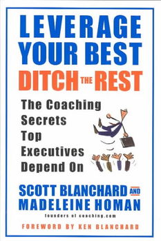 Leverage Your Best, Ditch the Restleverage 