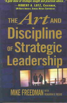 The Art and Discipline of Strategic Leadershipart 
