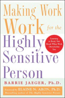 Making Work Work For The Highly Sensitive Personmaking 