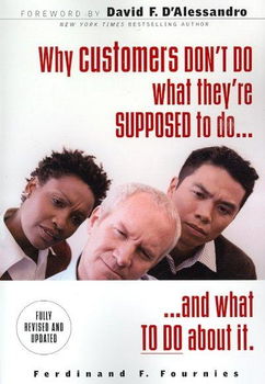 Why Customers Don't Do What They're Supposed to Do and What Sales People Can Do About Itcustomers 