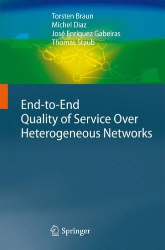 End-to-End Quality of Service Over Heterogeneous Networksquality 