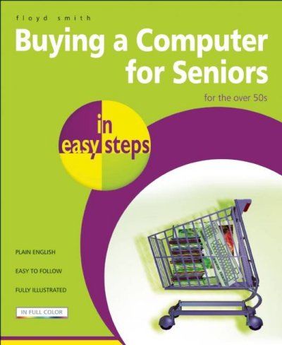 Buying a Computer for Seniors in Easy Stepsbuying 