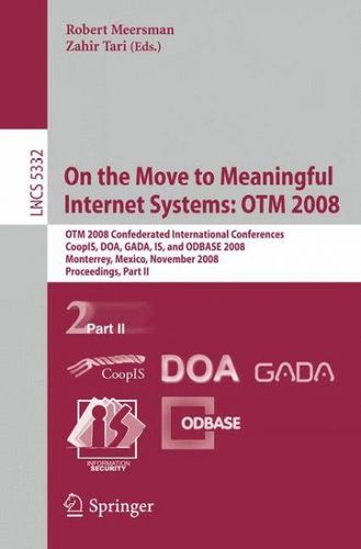 On the Move to Meaningful Internet Systems: OTM 2008move 