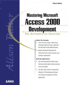 Alison Balter's Mastering Microsoft Access 2000 Developmentalison 