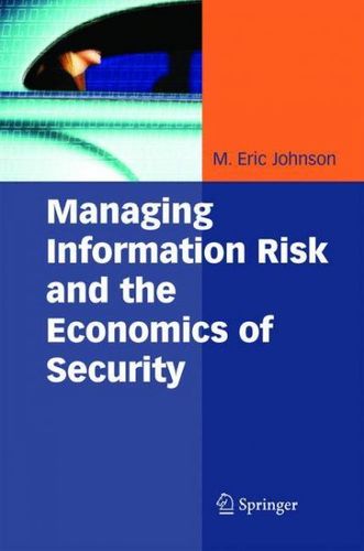 Managing Information Risk and the Economics of Securitymanaging 