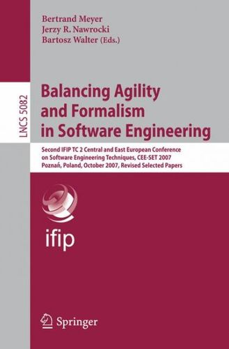 Balancing Agility and Formalism in Software Engineeringbalancing 