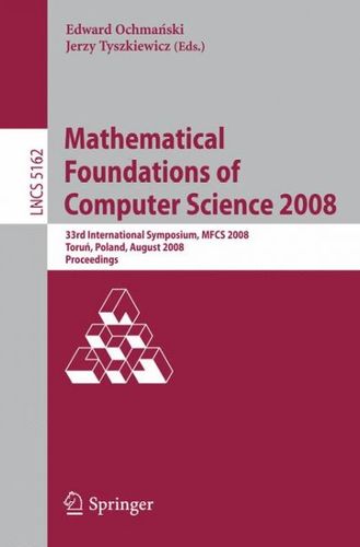 Mathematical Foundations of Computer Science 2008mathematical 