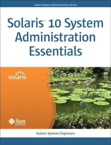 Solaris 10 System Administration Essentialssolaris 