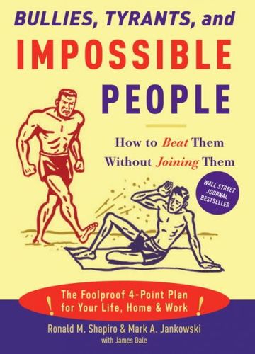 Bullies, Tyrants, And Impossible Peoplebullies 