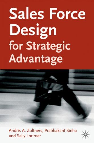 Sales Force Design for Strategic Advantagesales 