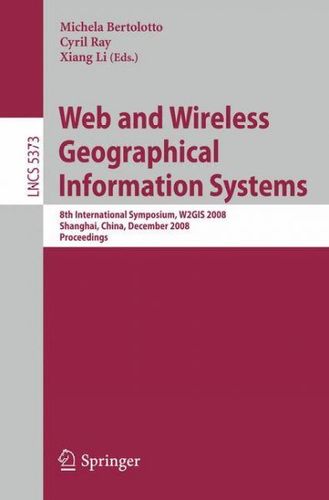 Web and Wireless Geographical Information Systemswireless 