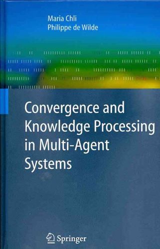 Covergence and Knowledge Processing in Multi-Agent Systemscovergence 