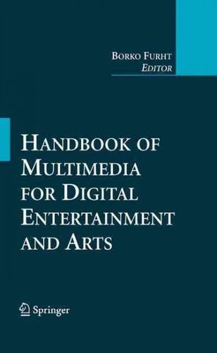 Handbook of Multimedia for Digital Entertainment and Artshandbook 
