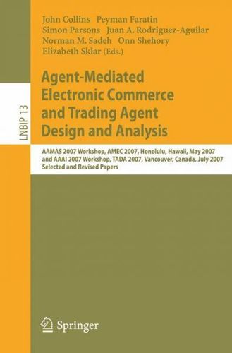 Agent-Mediated Electronic Commerce and Trading Agent Design and Analysisagent 
