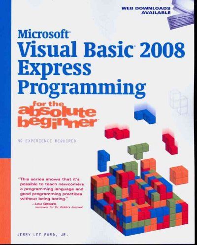 Microsoft Visual Basic 2008 Express Programming for the Absolute Beginnermicrosoft 