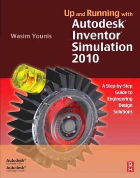 Up and Running With Autodesk Inventor Simulation 2010running 