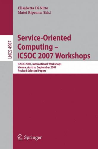 Service-Oriented Computing - ICSOC 2007 Workshopsservice 