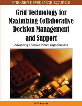 Grid Technology for Maximizing Collaborative Decision Management and Supportgrid 