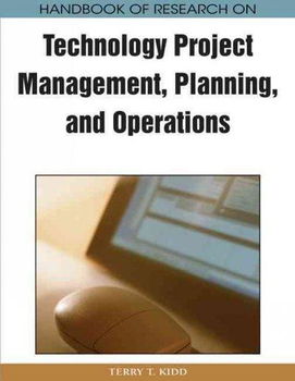 Handbook of Research on Technology Project Management, Planning, and Operationshandbook 