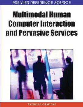 Multimodal Human Computer Interaction and Pervasive Servicesmultimodal 