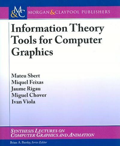 Information Theory Tools for Computer Graphicsinformation 