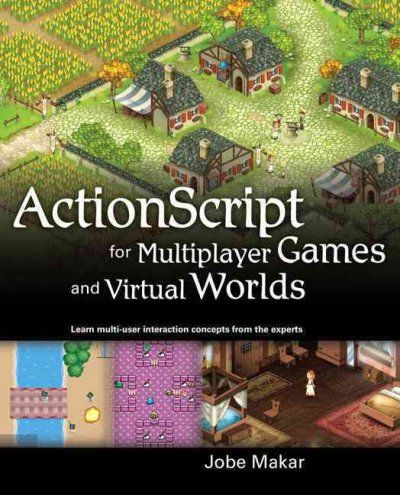ActionScript for Multiplayer Games and Virtual Worldsactionscript 
