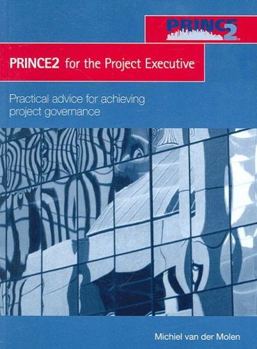 Prince2 for the Project Executiveprince 