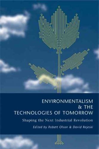 Environmentalism & The Technologies Of Tomorrowenvironmentalism 