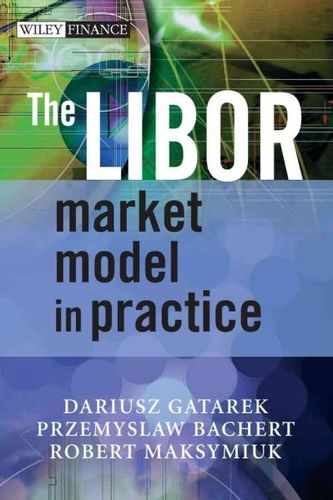 The Libor Market Model in Practicelibor 
