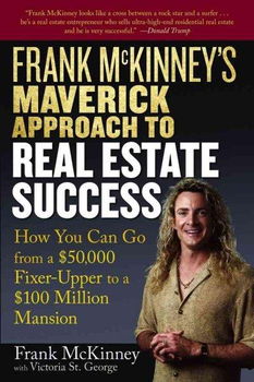 Frank Mckinney's Maverick Approach to Real Estate Successfrank 