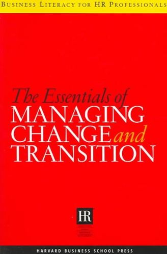 The Essentials of Managing Change and Transitionessentials 