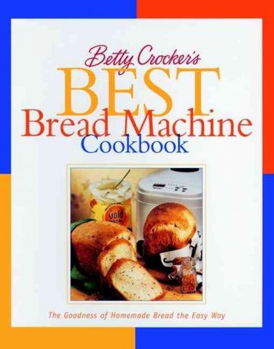 Betty Crocker's Best Bread Machine Cookbookbetty 