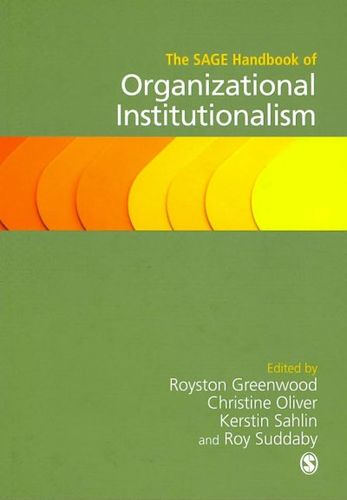 The Sage Handbook of Organizational Institutionalismsage 