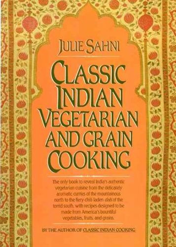 Classic Indian Vegetarian and Grain Cookingclassic 