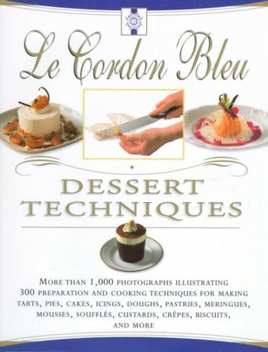 Le Cordon Bleu Dessert Techniques