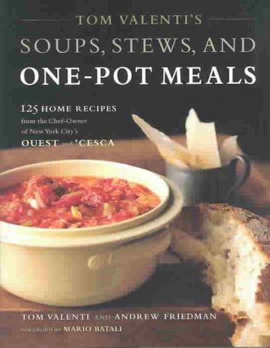 Tom Valenti's Soups, Stews, and One-Pot Mealstom 