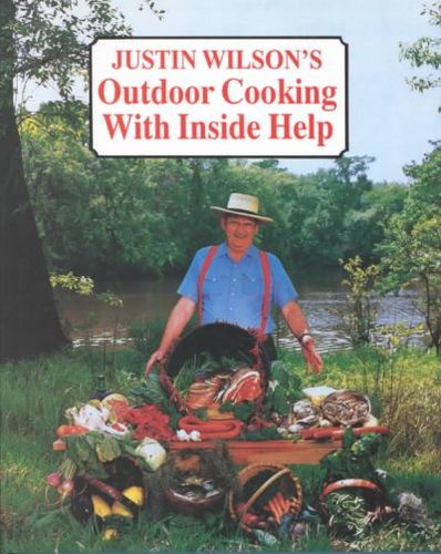 Justin Wilson's Outdoor Cooking With Inside Helpjustin 