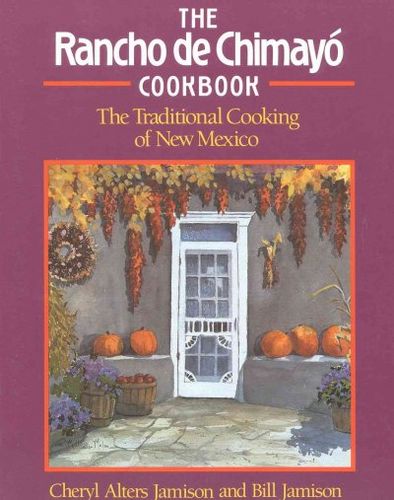 The Rancho De Chimayo Cookbook