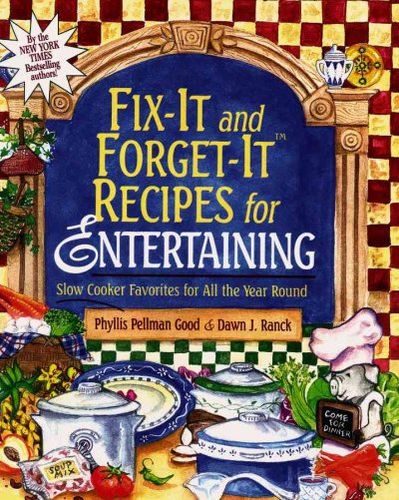 Fix-It and Forget-It Recipes for Entertainingfix 