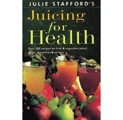 Julie Stafford's Juicing for Healthjulie 