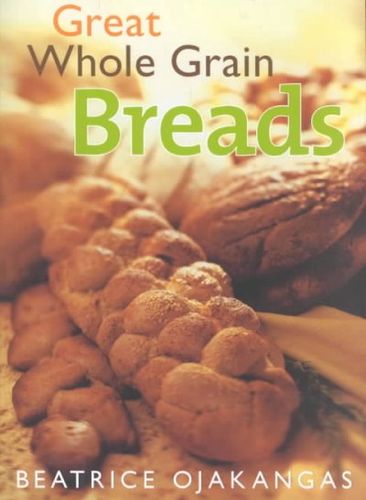 Great Whole Grain Breadswhole 