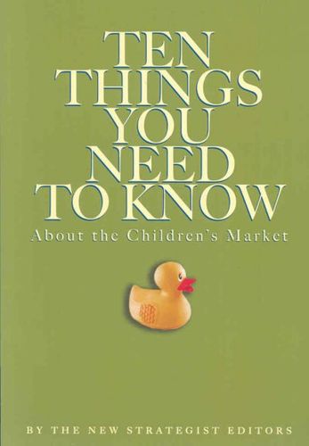 Ten Things You Need to Know About the Children's Marketthings 