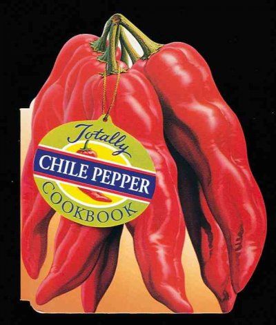 The Totally Chile Peppers Cookbooktotally 