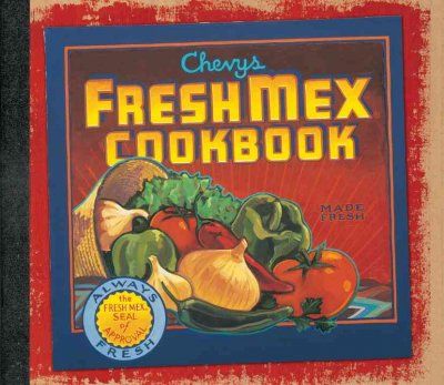 Chevys Fresh Mex Cookbookchevys 