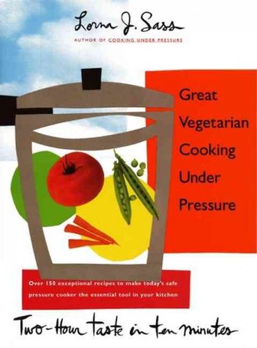 Great Vegetarian Cooking Under Pressurevegetarian 