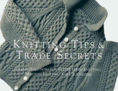 Knitting Tips & Trade Secretsknitting 