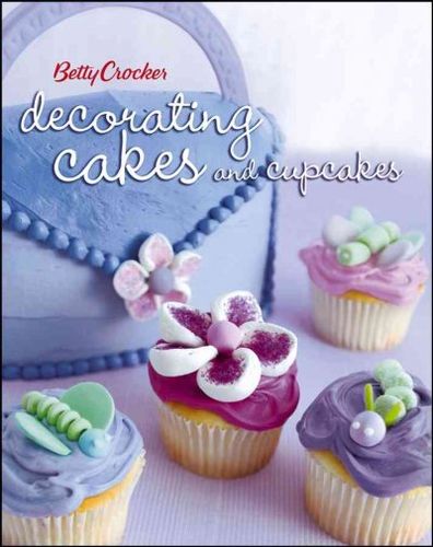 Betty Crocker Decorating Cakes And Cupcakesbetty 