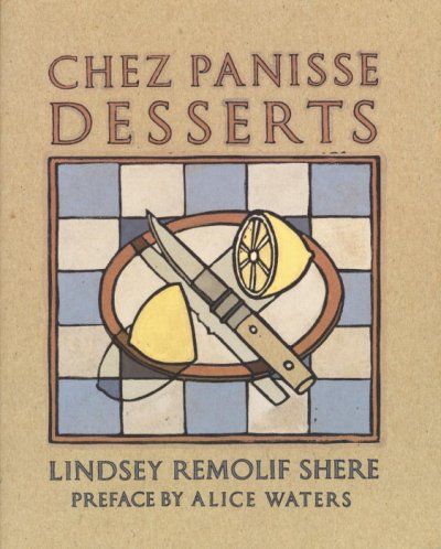 Chez Panisse Dessertschez 