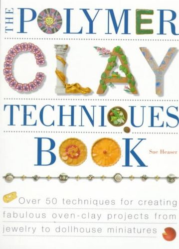 The Polymer Clay Techniques Bookpolymer 